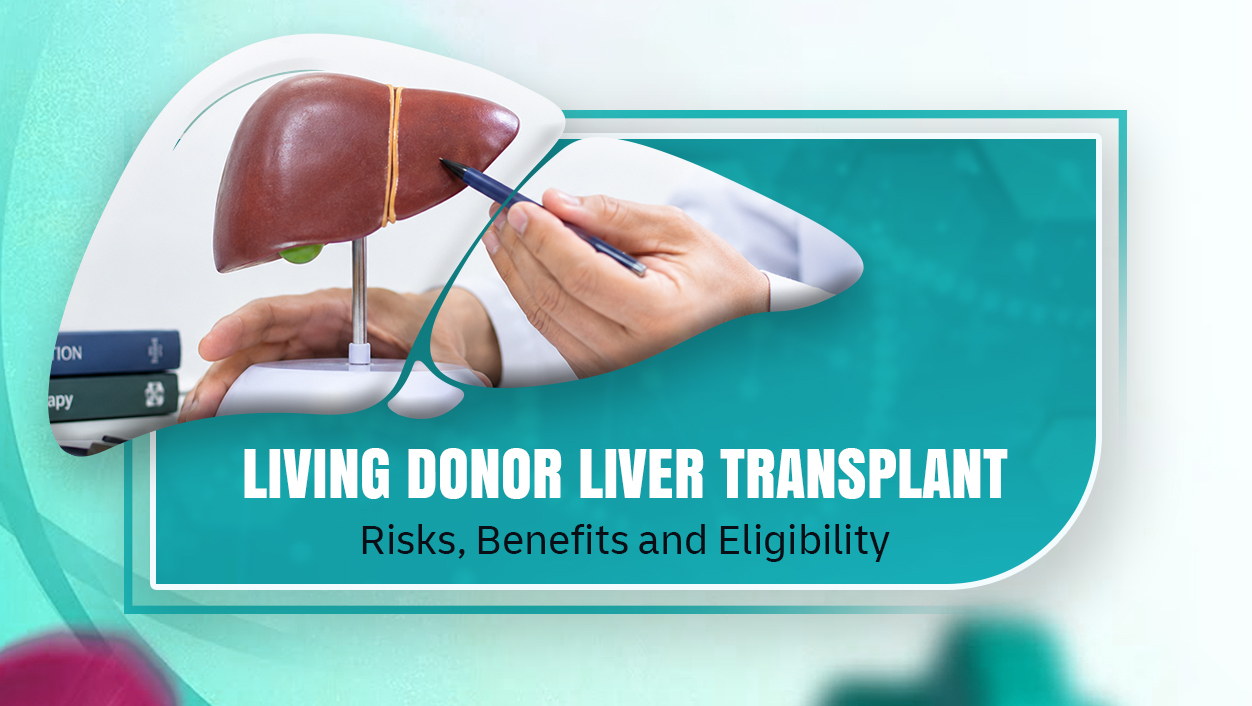 Living Donor Liver Transplant: Risks, Benefits, and Eligibility